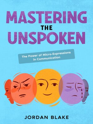 cover image of Mastering the Unspoken